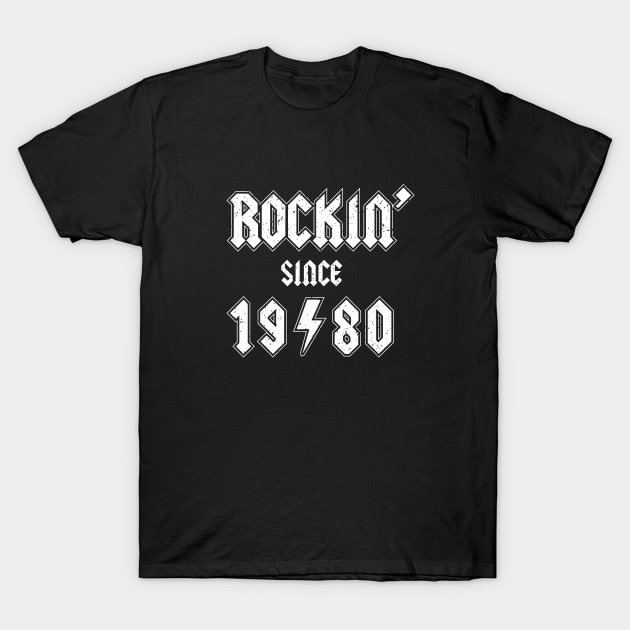 Rockin since 1980 birthday rocker gift T-Shirt by Daribo